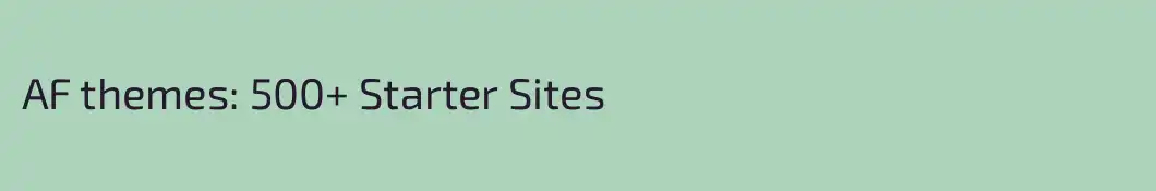 AF themes: 500+ Starter Sites